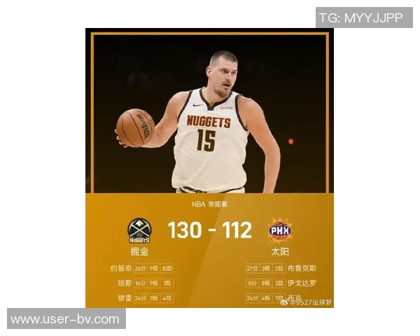 掘金队背靠背客场挑战太阳约基奇与布鲁斯布朗均已恢复出战状态